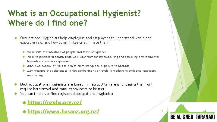 What is an Occupational Hygienist? Where do I find one? Occupational Hygienists help employers