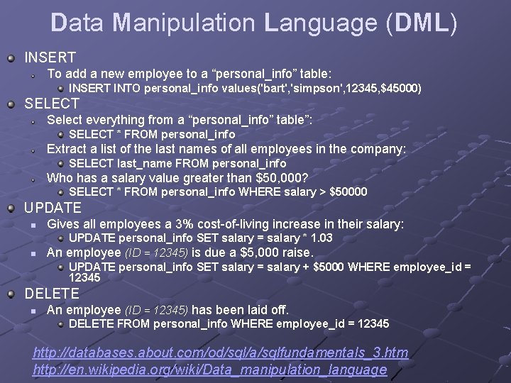 Data Manipulation Language (DML) INSERT To add a new employee to a “personal_info” table:
