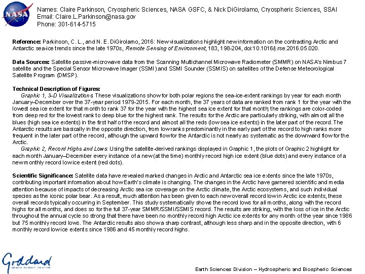 Names: Claire Parkinson, Cryospheric Sciences, NASA GSFC, & Nick Di. Girolamo, Cryospheric Sciences, SSAI