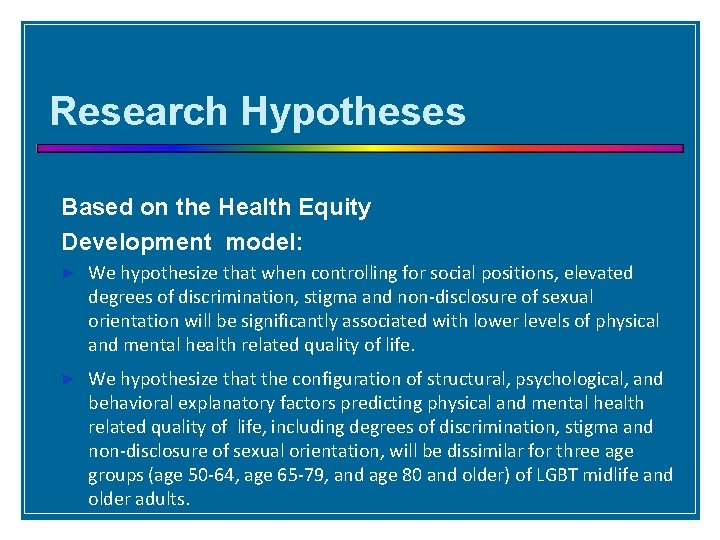 Research Hypotheses Based on the Health Equity Development model: ► We hypothesize that when