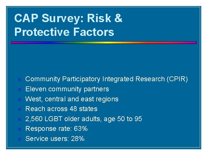 CAP Survey: Risk & Protective Factors Community Participatory Integrated Research (CPIR) Eleven community partners