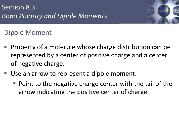 Section 8. 3 Bond Polarity and Dipole Moments Dipole Moment § Property of a