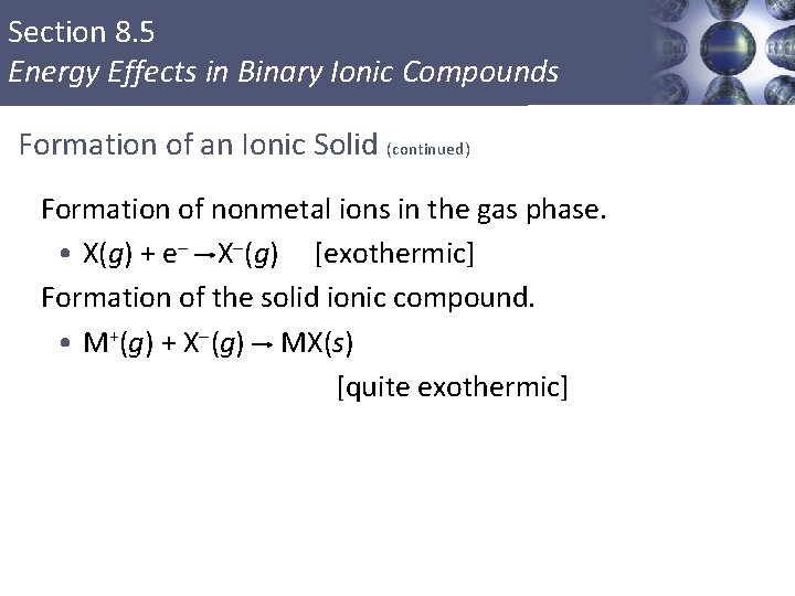 Section 8. 5 Energy Effects in Binary Ionic Compounds Formation of an Ionic Solid