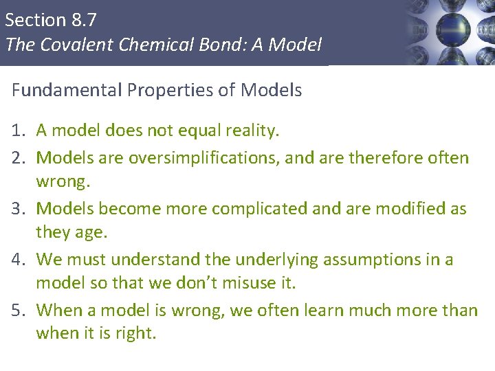 Section 8. 7 The Covalent Chemical Bond: A Model Fundamental Properties of Models 1.