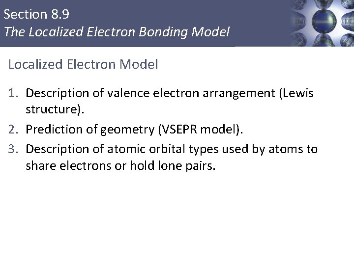 Section 8. 9 The Localized Electron Bonding Model Localized Electron Model 1. Description of