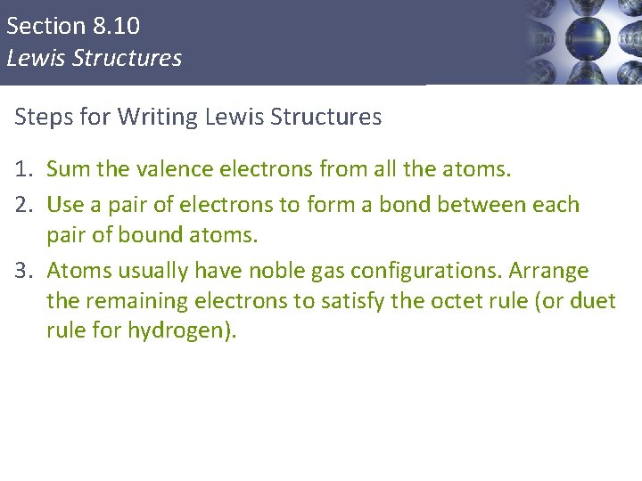 Section 8. 10 Lewis Structures Steps for Writing Lewis Structures 1. Sum the valence