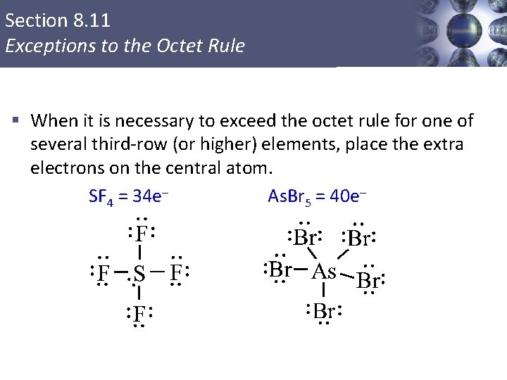 Section 8. 11 Exceptions to the Octet Rule § When it is necessary to