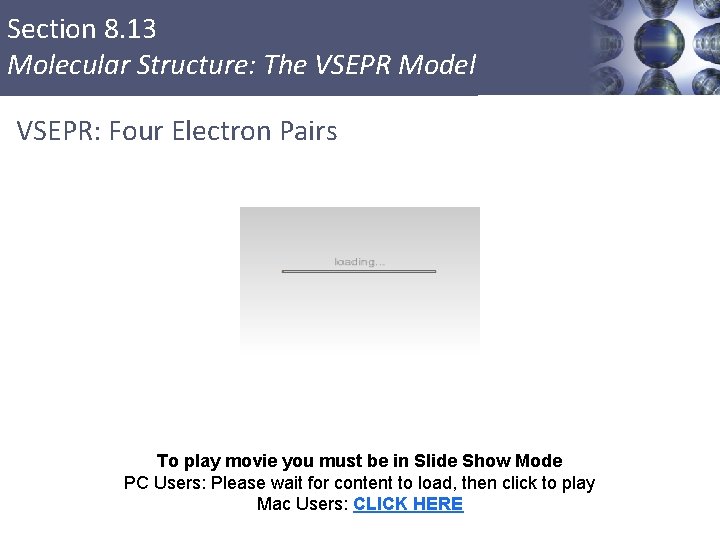 Section 8. 13 Molecular Structure: The VSEPR Model VSEPR: Four Electron Pairs To play