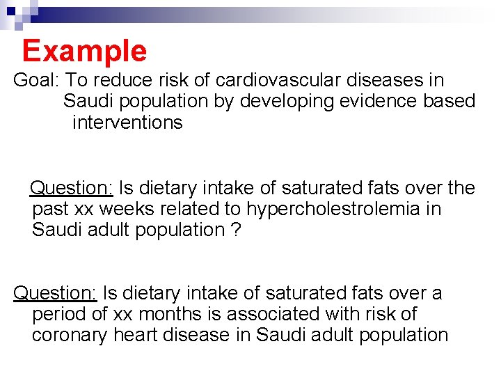 Example Goal: To reduce risk of cardiovascular diseases in Saudi population by developing evidence