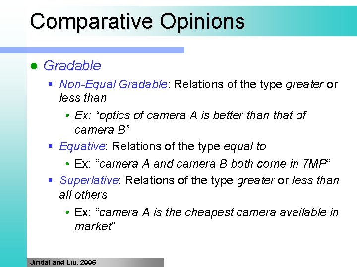Comparative Opinions l Gradable § Non-Equal Gradable: Relations of the type greater or less