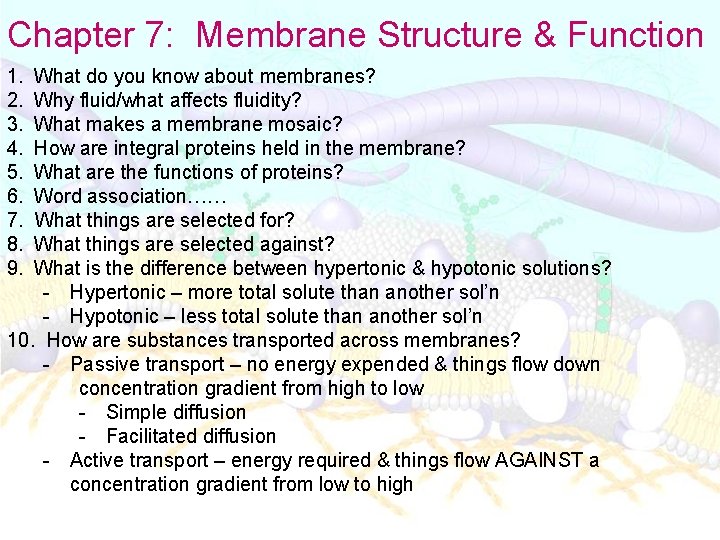 Chapter 7: Membrane Structure & Function 1. 2. 3. 4. 5. 6. 7. 8.