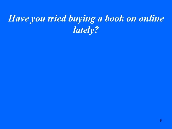 Have you tried buying a book on online lately? 6 