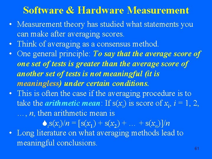 Software & Hardware Measurement • Measurement theory has studied what statements you can make