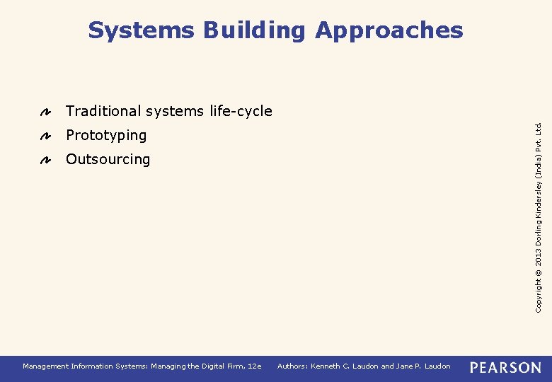 Systems Building Approaches Copyright © 2013 Dorling Kindersley (India) Pvt. Ltd. Traditional systems life-cycle