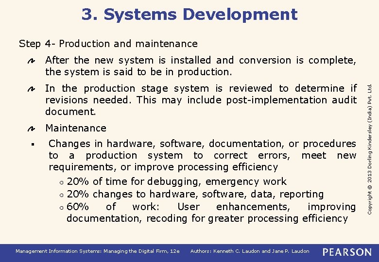 3. Systems Development Step 4 - Production and maintenance In the production stage system