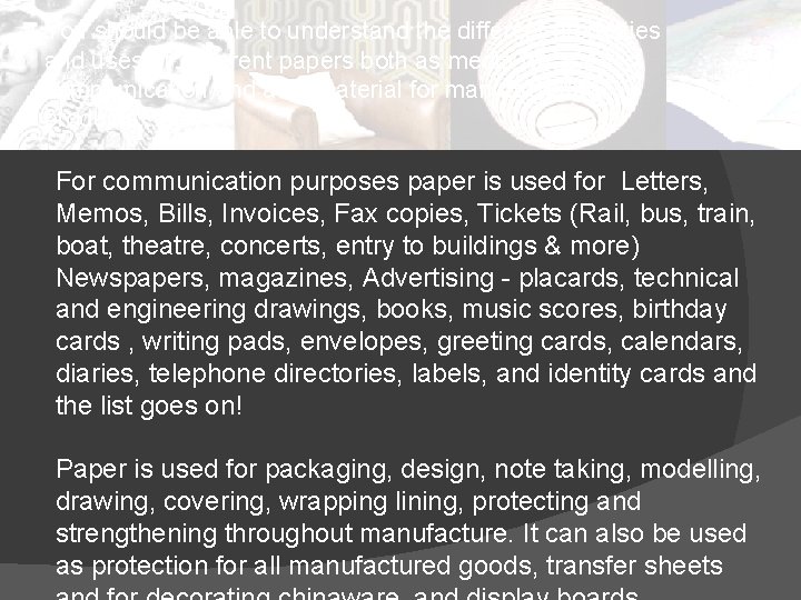 You should be able to understand the different properties and uses of different papers