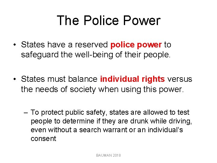 The Police Power • States have a reserved police power to safeguard the well-being