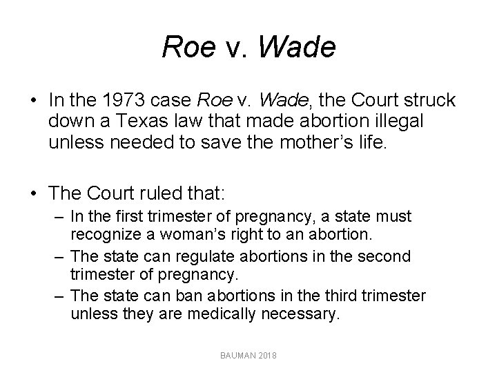 Roe v. Wade • In the 1973 case Roe v. Wade, the Court struck