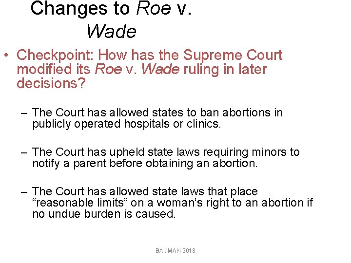 Changes to Roe v. Wade • Checkpoint: How has the Supreme Court modified its