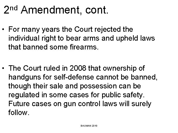 2 nd Amendment, cont. • For many years the Court rejected the individual right