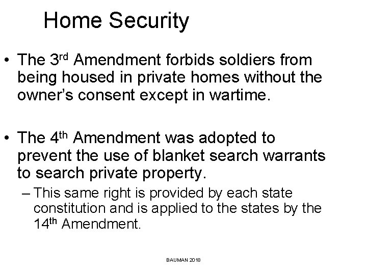 Home Security • The 3 rd Amendment forbids soldiers from being housed in private