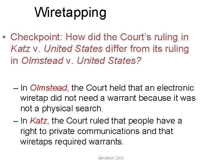 Wiretapping • Checkpoint: How did the Court’s ruling in Katz v. United States differ