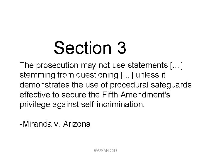 Section 3 The prosecution may not use statements […] stemming from questioning […] unless