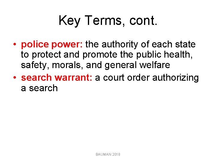 Key Terms, cont. • police power: the authority of each state to protect and