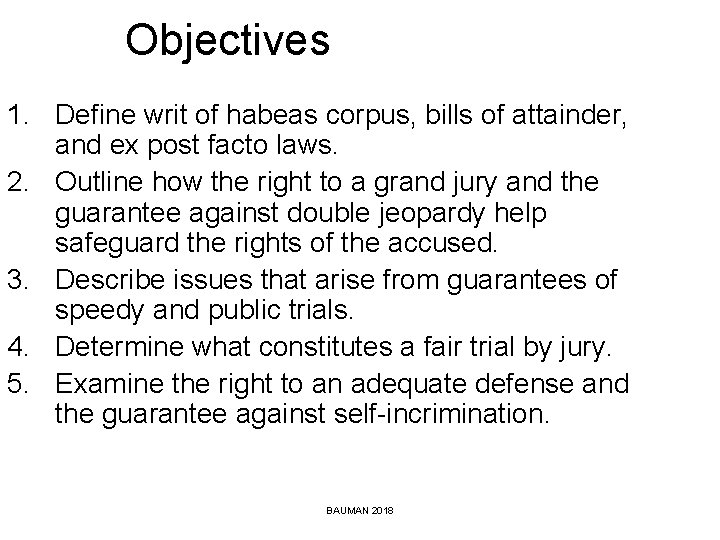 Objectives 1. Define writ of habeas corpus, bills of attainder, and ex post facto