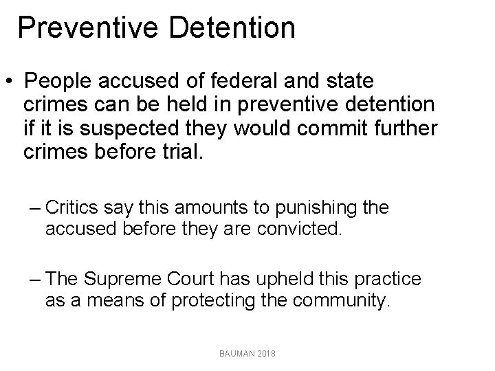Preventive Detention • People accused of federal and state crimes can be held in