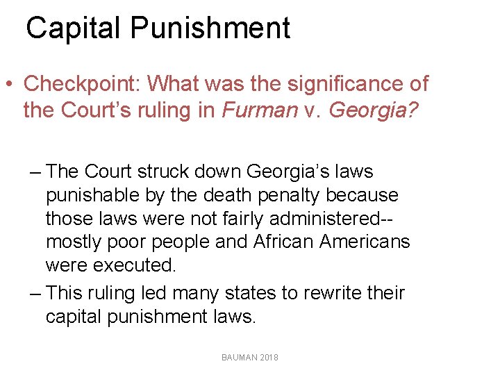 Capital Punishment • Checkpoint: What was the significance of the Court’s ruling in Furman