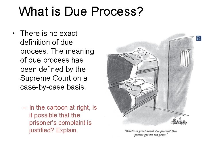 What is Due Process? • There is no exact definition of due process. The