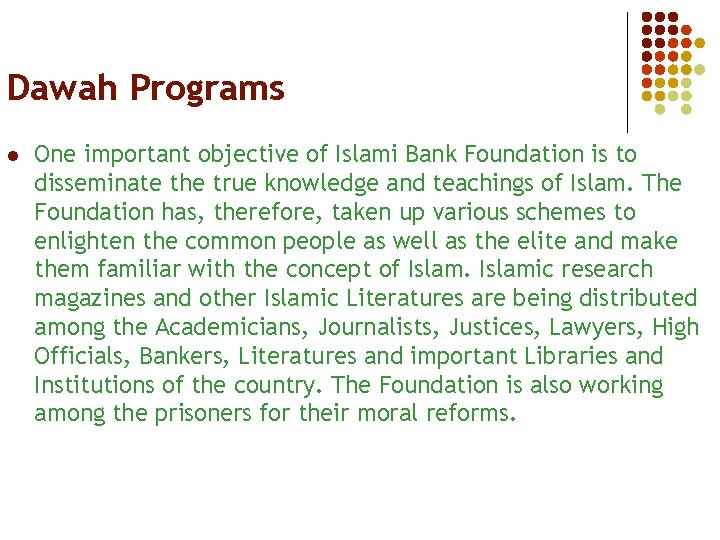 Dawah Programs l One important objective of Islami Bank Foundation is to disseminate the