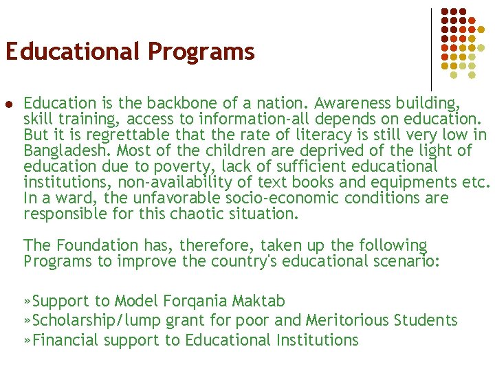 Educational Programs l Education is the backbone of a nation. Awareness building, skill training,