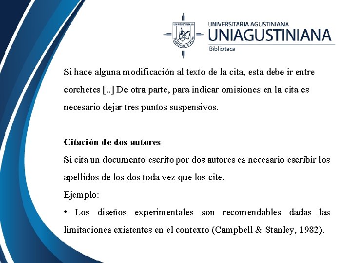 Si hace alguna modificación al texto de la cita, esta debe ir entre corchetes