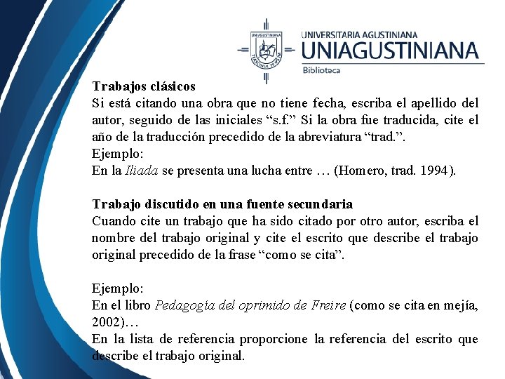 Trabajos clásicos Si está citando una obra que no tiene fecha, escriba el apellido