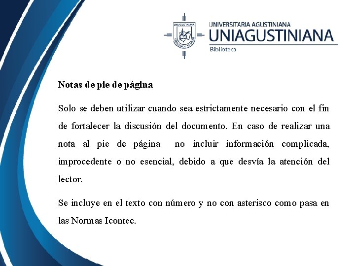 Notas de pie de página Solo se deben utilizar cuando sea estrictamente necesario con