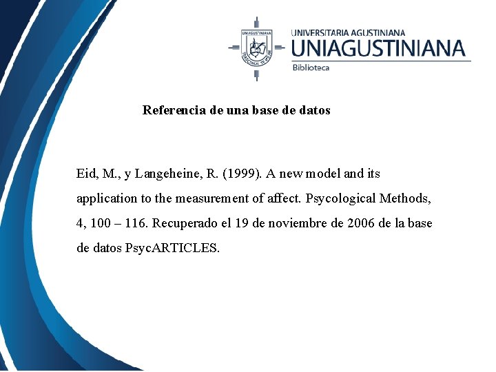 Referencia de una base de datos Eid, M. , y Langeheine, R. (1999). A