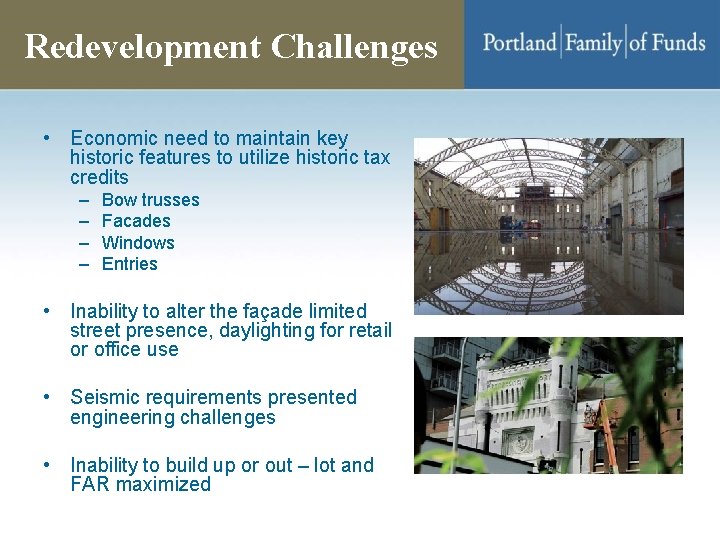 Redevelopment Challenges • Economic need to maintain key historic features to utilize historic tax