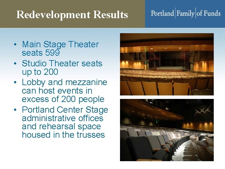 Redevelopment Results • Main Stage Theater seats 599 • Studio Theater seats up to