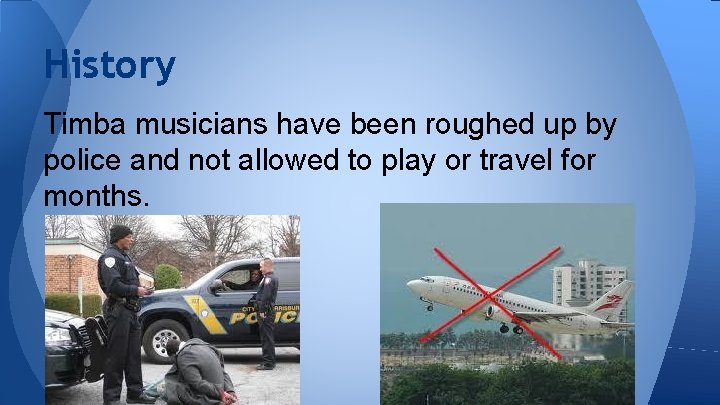 History Timba musicians have been roughed up by police and not allowed to play