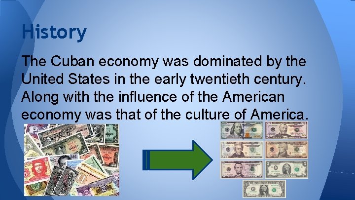 History The Cuban economy was dominated by the United States in the early twentieth