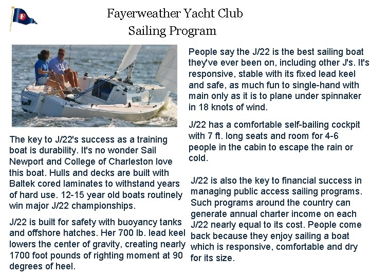 Fayerweather Yacht Club Sailing Program People say the J/22 is the best sailing boat