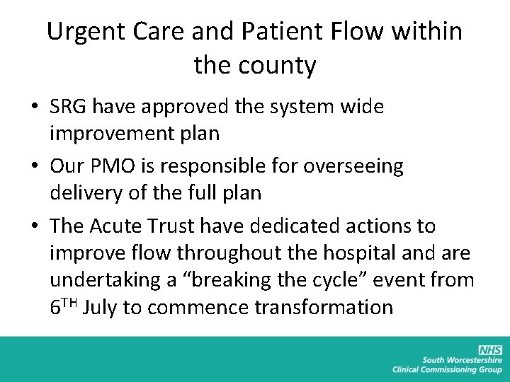 Urgent Care and Patient Flow within the county • SRG have approved the system
