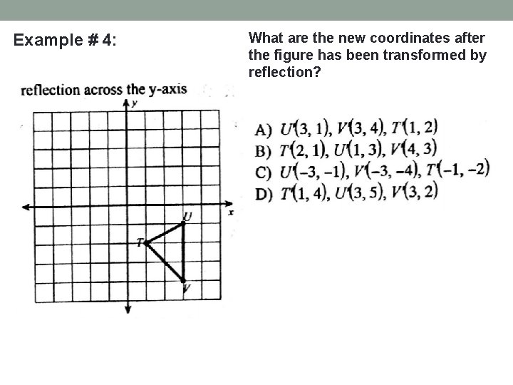 Example # 4: What are the new coordinates after the figure has been transformed