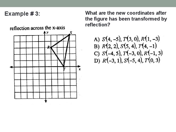 Example # 3: What are the new coordinates after the figure has been transformed