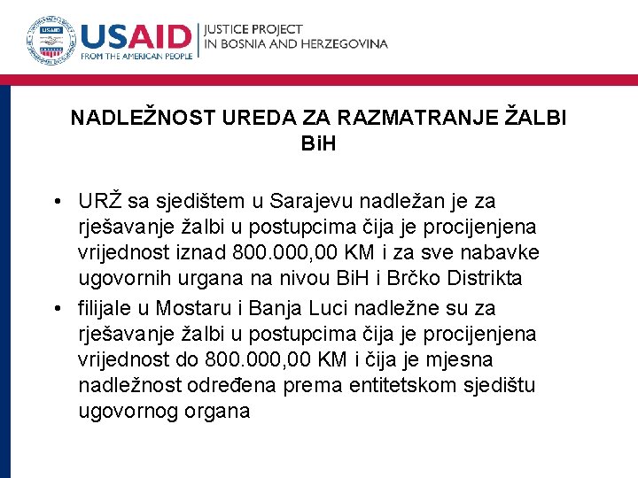 NADLEŽNOST UREDA ZA RAZMATRANJE ŽALBI Bi. H • URŽ sa sjedištem u Sarajevu nadležan