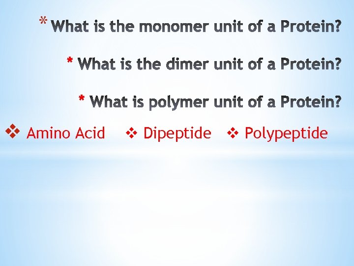 * * * Amino Acid Dipeptide Polypeptide 