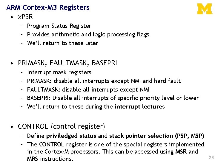 ARM Cortex-M 3 Registers • x. PSR – Program Status Register – Provides arithmetic