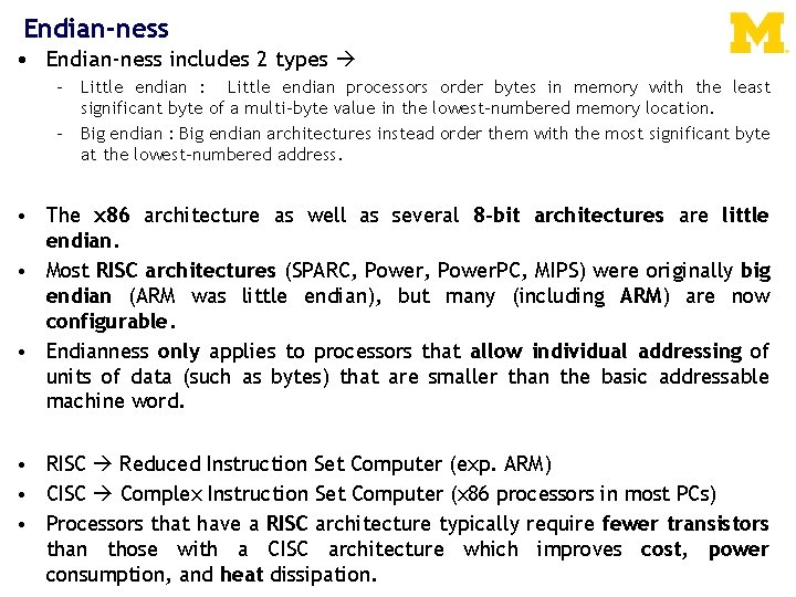 Endian-ness • Endian-ness includes 2 types – Little endian : Little endian processors order